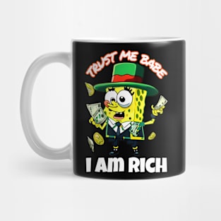 Trust me babe i am rich Mug